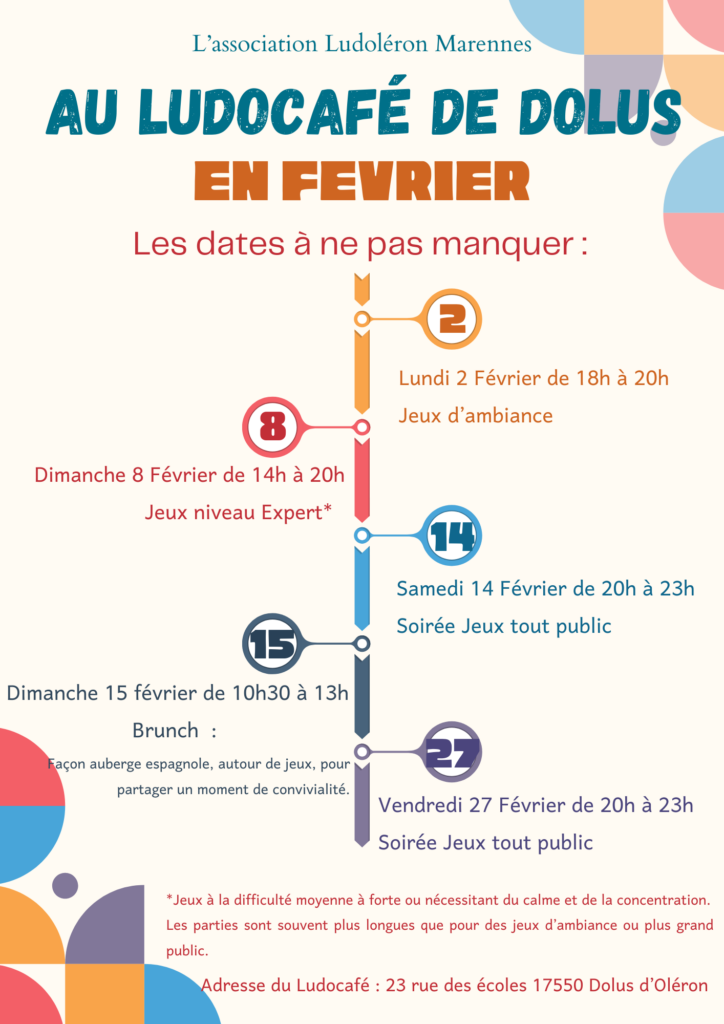 - Lundi 2 Février de 18h à 20h : jeux d'ambiance
- Dimanche 8 Février de 14h à 20h : jeux niveau expert*
- Samedi 14 Février de 20h à 23h : Soirée jeux tout public
- Dimanche 15 Février de 10h30 à 13h : Brunch, façon auberge espagnole autour de jeux pour partager un moment de convivialité
- Vendredi 27 Février de 20h à 23h : Soirée jeux tout public

*  Jeux à la difficulté moyenne à forte ou nécessitant du calme et de la concentration. Les parties sont souvent plus longues que pour des jeux d'ambiance ou plus grand public.